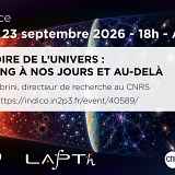 Conférence : Une histoire de l’Univers du Big Bang à nos jours et au-delà