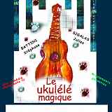 Spectacle : Le ukulélé magique