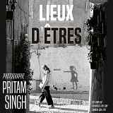 Pritam Singh. Lieux d'êtres. Exposition de photographies.
