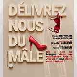Théâtre : Délivrez nous du mâle