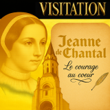 Spectacle à la Visitation : Jeanne de Chantal, le courage au coeur