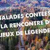 Balade contée: à la rencontre des lieux de légendes