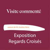 Expositions Regards Croisés / Vir Andres Hera