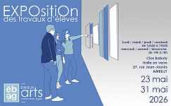 EBAG : Exposition de fin d'année des travaux d'élèves