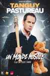 Spectacle Tanguy Pastureau "Un Monde Hostile"